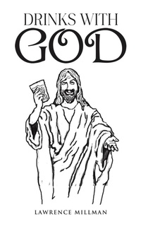 Enlarge image Cover: Drinks with God - Austin Macauley Publishers LLC
