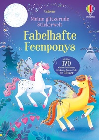 Abbildung von: Meine glitzernde Stickerwelt: Fabelhafte Feenponys - Usborne