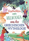 Cover: Geschichten von Heldinnen aus der griechischen Mythologie - Usborne
