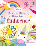Cover: Basteln, R&auml;tseln, Dekorieren: Einh&ouml;rner - Usborne
