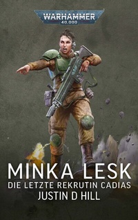 Abbildung von: Warhammer 40.000 Minka Lesk - Die letzte Rekrutin Cadias - Black Library