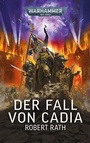 Cover: Warhammer 40.000 - Der Fall von Cadia - Black Library