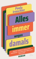 Cover: Alles immer wegen damals - dtv