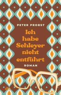 Abbildung von: Ich habe Schleyer nicht entführt - dtv