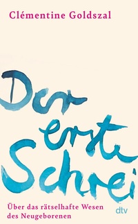 Abbildung von: Der erste Schrei - dtv