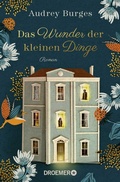 Cover: Das Wunder der kleinen Dinge - Droemer