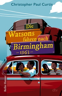 Abbildung von: Die Watsons fahren nach Birmingham - 1963 - dtv