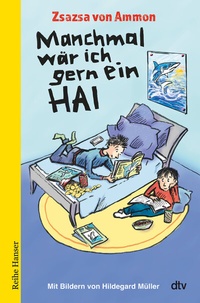 Abbildung von: Manchmal wär ich gern ein Hai - dtv