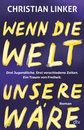Cover: Wenn die Welt unsere w&auml;re - dtv
