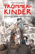 Cover: Tr&uuml;mmerkinder - Wie wir die Nachkriegszeit erlebten - dtv