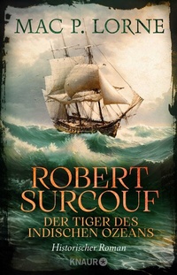 Abbildung von: Robert Surcouf. Der Tiger des Indischen Ozeans - Knaur