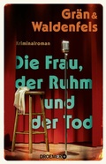 Cover: Die Frau, der Ruhm und der Tod - Droemer