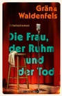 Cover: Die Frau, der Ruhm und der Tod - Droemer