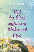 Cover: Und das Gl&uuml;ck duftet nach Wolken und Meer - Knaur