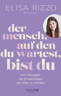 Abbildung von: Der Mensch, auf den du wartest, bist du - Knaur Balance