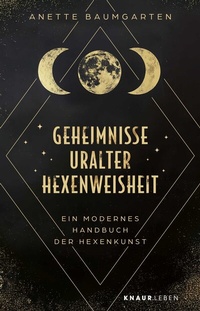 Abbildung von: Geheimnisse uralter Hexenweisheit - Knaur MensSana