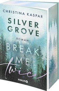 Abbildung von: Silver Grove. Break Me Twice - Knaur