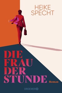 Abbildung von: Die Frau der Stunde - Droemer