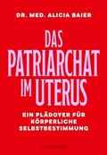 Abbildung von: Das Patriarchat im Uterus - Droemer