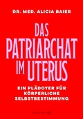 Abbildung von: Das Patriarchat im Uterus - Droemer