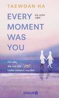 Cover: Every Moment Was You - Knaur