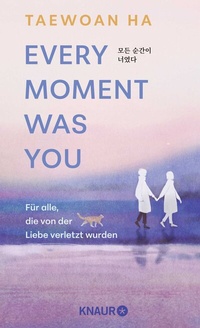 Abbildung von: Every Moment Was You - Knaur