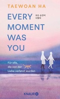 Cover: Every Moment Was You - Knaur