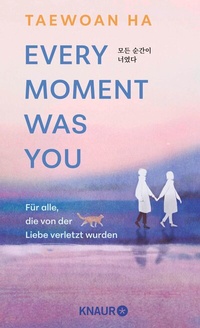 Abbildung von: Every Moment Was You - Knaur