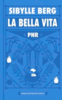 Bild vergrößern Bild: PNR: La Bella Vita - Kiepenheuer & Witsch