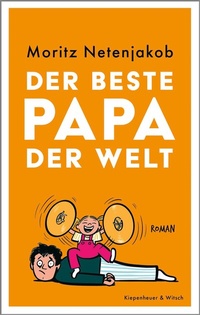 Abbildung von: Der beste Papa der Welt - Kiepenheuer & Witsch