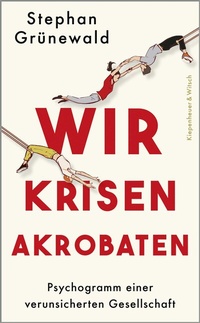 Abbildung von: Wir Krisenakrobaten - Kiepenheuer & Witsch