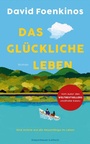 Bild: Das glückliche Leben - Kiepenheuer & Witsch