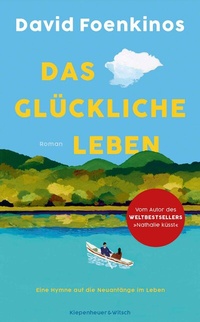 Abbildung von: Das glückliche Leben - Kiepenheuer & Witsch