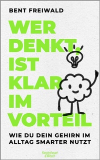 Abbildung von: Wer denkt, ist klar im Vorteil - Kiepenheuer & Witsch