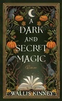 Cover: A Dark and Secret Magic - Kiepenheuer & Witsch