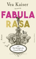 Cover: Fabula Rasa oder Die K&ouml;nigin des Grand Hotels - Kiepenheuer & Witsch