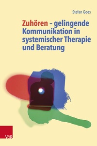 Abbildung von: Zuhören ? gelingende Kommunikation in systemischer Therapie und Beratung - Vandenhoeck & Ruprecht