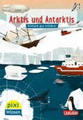 Cover: Pixi Wissen 120: Arktis und Antarktis - Carlsen