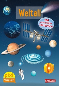 Abbildung von: Pixi Wissen 56: Weltall. 100 erstaunliche Tatsachen - Carlsen