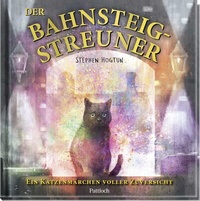 Abbildung von: Der Bahnsteig-Streuner - Pattloch Geschenkbuch