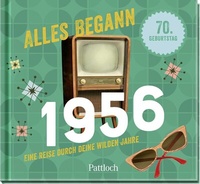 Abbildung von: Alles begann 1956 - Pattloch Geschenkbuch