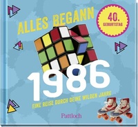Abbildung von: Alles begann 1986 - Pattloch Geschenkbuch