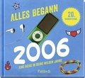 Cover: Alles begann 2006 - Pattloch Geschenkbuch