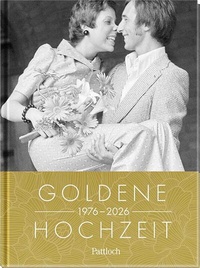 Abbildung von: Goldene Hochzeit 1976 - 2026 - Pattloch Geschenkbuch