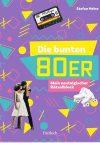 Abbildung von: Die bunten 80er - Pattloch Geschenkbuch