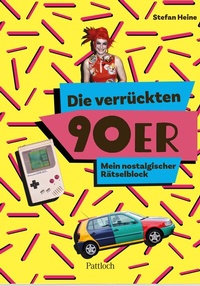 Abbildung von: Die verrückten 90er - Pattloch Geschenkbuch
