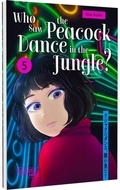 Cover: Who Saw the Peacock Dance in the Jungle? 5 - Carlsen Manga