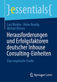 Abbildung von: Herausforderungen und Erfolgsfaktoren deutscher Inhouse Consulting-Einheiten - Springer Gabler