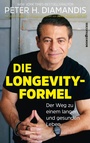 Cover: Peter H. Diamandis: Die Longevity-Formel - books4success