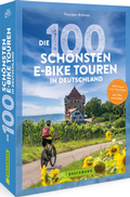 Cover: Die 100 sch&ouml;nsten E-Bike-Touren in Deutschland - Bruckmann